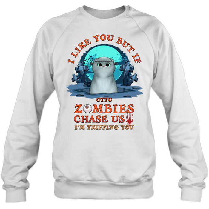 Personalized Pet Shirt/Hoodie - Up to 5 Dogs/Cats - Halloween Gift For Dog/Cat Lovers - I Like You But If Zombies Chase Us I'm Tripping You