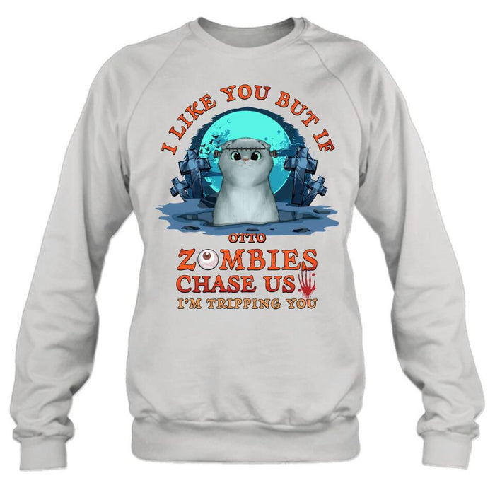 Personalized Pet Shirt/Hoodie - Up to 5 Dogs/Cats - Halloween Gift For Dog/Cat Lovers - I Like You But If Zombies Chase Us I'm Tripping You