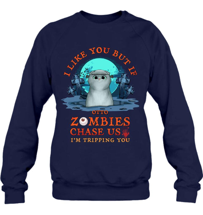Personalized Pet Shirt/Hoodie - Up to 5 Dogs/Cats - Halloween Gift For Dog/Cat Lovers - I Like You But If Zombies Chase Us I'm Tripping You