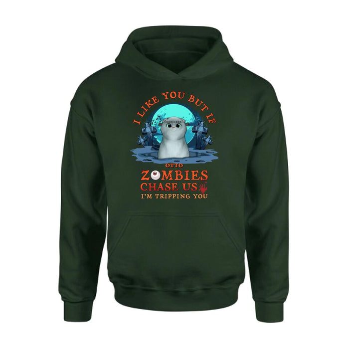 Personalized Pet Shirt/Hoodie - Up to 5 Dogs/Cats - Halloween Gift For Dog/Cat Lovers - I Like You But If Zombies Chase Us I'm Tripping You
