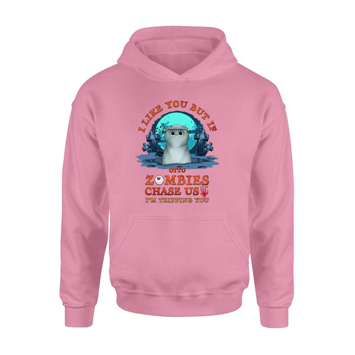 Personalized Pet Shirt/Hoodie - Up to 5 Dogs/Cats - Halloween Gift For Dog/Cat Lovers - I Like You But If Zombies Chase Us I'm Tripping You