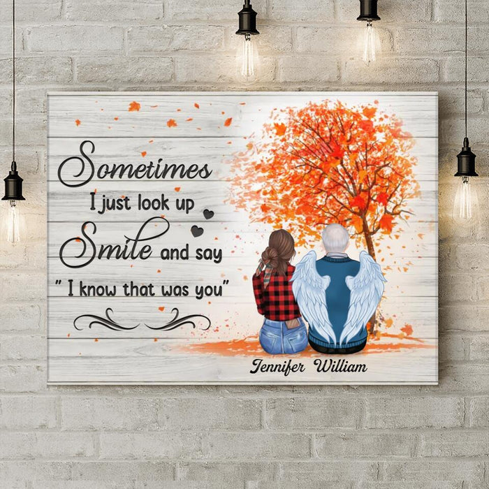 Custom Personalized Memorial Family Canvas - Memorial Gift For Loss Of Family Member - Sometimes I Just Look Up Smile And Say " I Know That Was You"