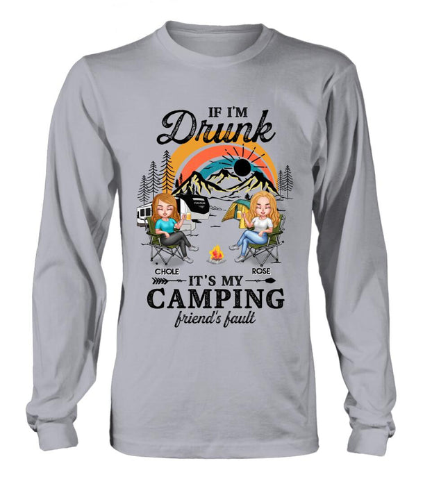 Personalized Camping Friends Shirt/Hoodie - Gift Idea For Friends/Camping Lover - Up to 6 People - If I'm Drunk It's My Camping Friend's Fault