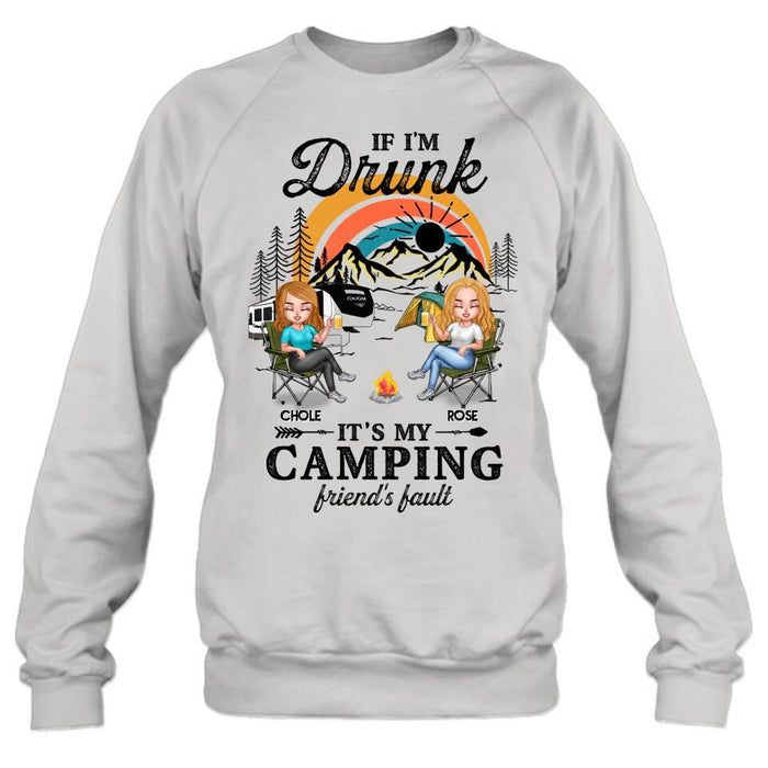 Personalized Camping Friends Shirt/Hoodie - Gift Idea For Friends/Camping Lover - Up to 6 People - If I'm Drunk It's My Camping Friend's Fault
