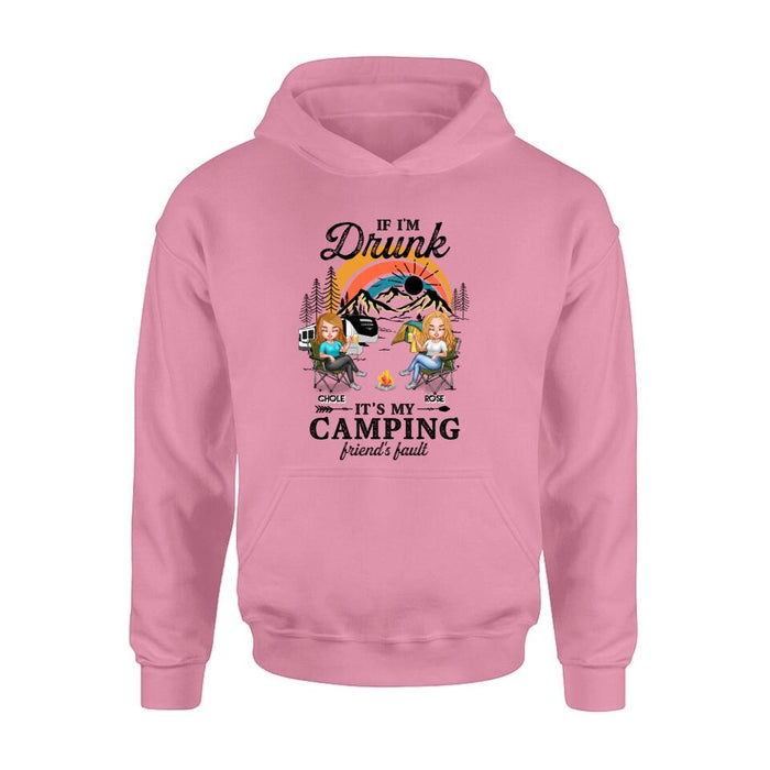 Personalized Camping Friends Shirt/Hoodie - Gift Idea For Friends/Camping Lover - Up to 6 People - If I'm Drunk It's My Camping Friend's Fault