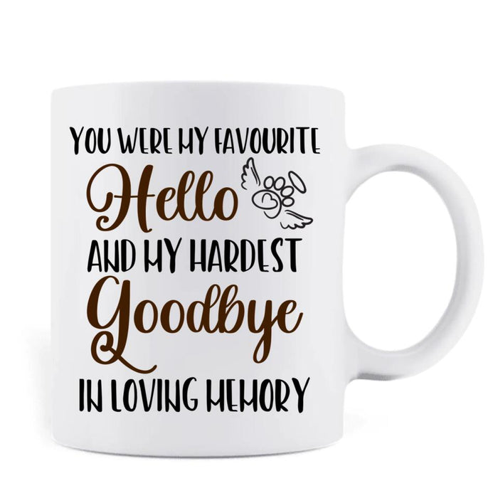 Personalized Memorial Dog/Cat Mom Mug - Up to 4 Pets - Memorial Gift For Pet Lover - You Were My Favourite Hello & Hardest Goodbye