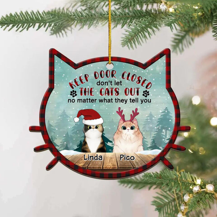 Personalized Cats Wooden Ornament - Up to 9 Cats - Christmas Gift Idea For Cat Lovers - Keep Door Closed Don't Let The Cats Out