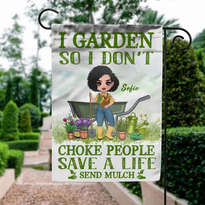 Personalized Garden Flag Sign - Gift Idea For Gardener - I Garden So I Don't Choke People Save A Life Send Mulch
