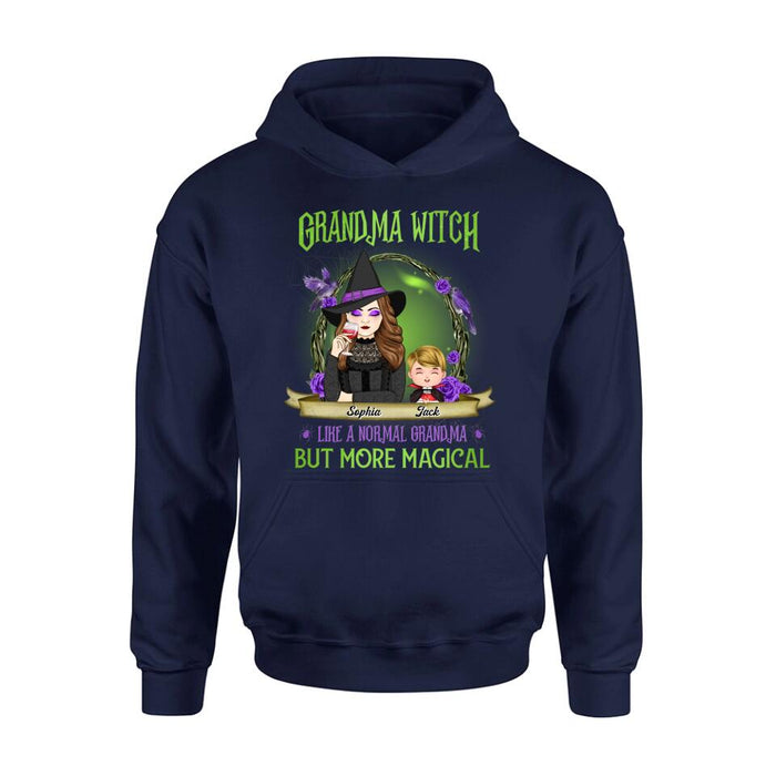 Personalized Grandma Witch Shirt/Hoodie - Grandma With Up to 4 Kids - Halloween Gift Idea For Grandma - Grandma Witch Like A Normal Grandma
But More Magical