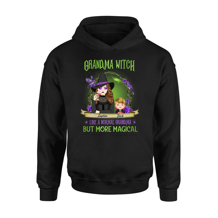 Personalized Grandma Witch Shirt/Hoodie - Grandma With Up to 4 Kids - Halloween Gift Idea For Grandma - Grandma Witch Like A Normal Grandma
But More Magical