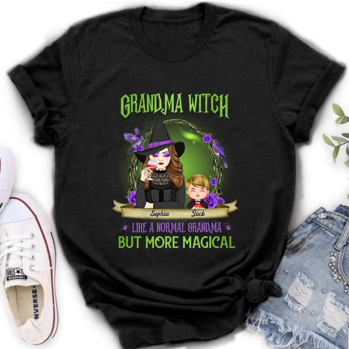 Personalized Grandma Witch Shirt/Hoodie - Grandma With Up to 4 Kids - Halloween Gift Idea For Grandma - Grandma Witch Like A Normal Grandma
But More Magical