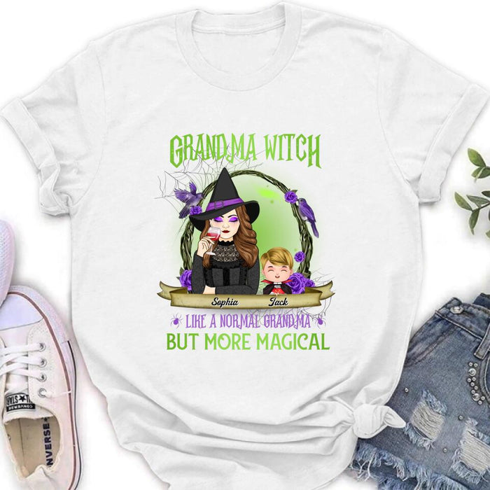 Personalized Grandma Witch Shirt/Hoodie - Grandma With Up to 4 Kids - Halloween Gift Idea For Grandma - Grandma Witch Like A Normal Grandma
But More Magical