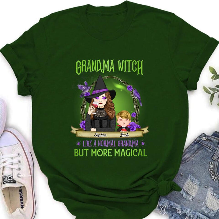 Personalized Grandma Witch Shirt/Hoodie - Grandma With Up to 4 Kids - Halloween Gift Idea For Grandma - Grandma Witch Like A Normal Grandma
But More Magical
