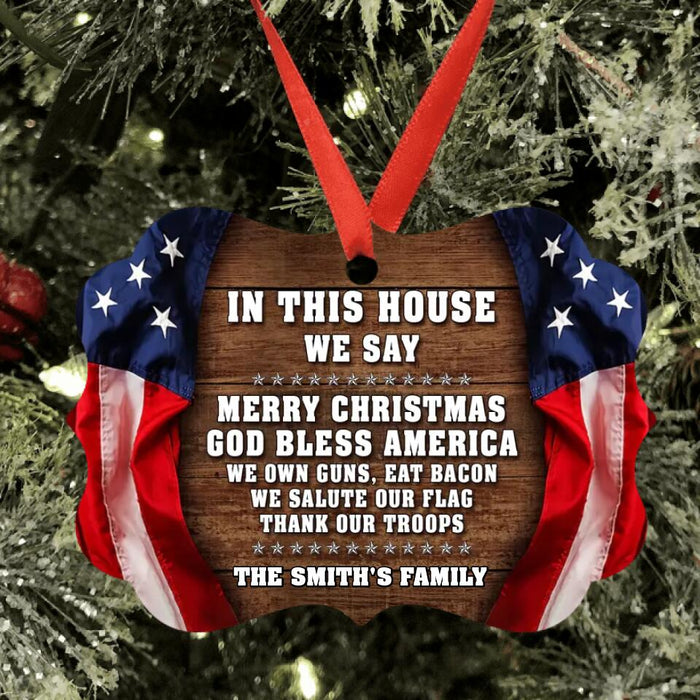 Personalized Veteran Aluminum Ornament - Christmas Gift Idea - In This House We Say Merry Christmas