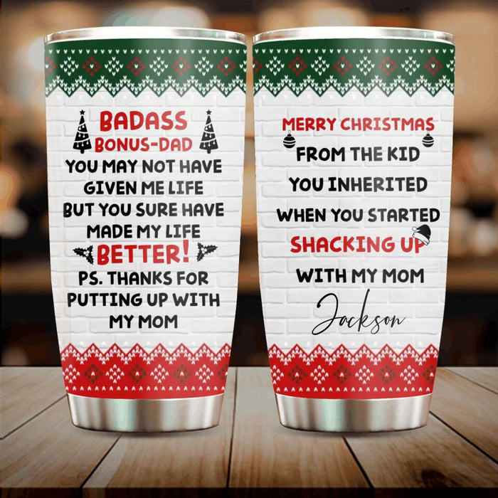 Personalized Stepdad Tumbler - Christmas Gift Idea For Bonus Dad From Child/Children - Merry Christmas From The Kid You Inherited When You Started Shacking Up With My Mom