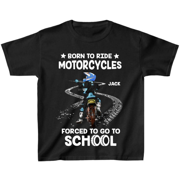 Personalized Biker Kid T-Shirt - Christmas/Birthday Gift Idea For Children - Born To Ride Motorcycles Forced To Go To School