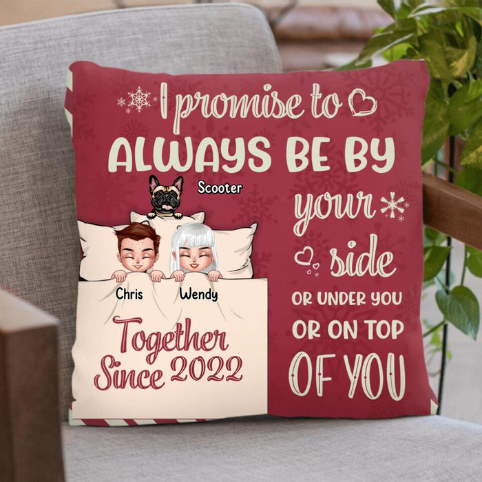 Personalized Couple With Pet Quilt/Fleece Blanket/Pillow Cover - Up to 5 Pets - Gift Idea For Dog/Cat Lovers/Couple - I Promise To Always Be By Your Side Or Under You Or On Top Of You