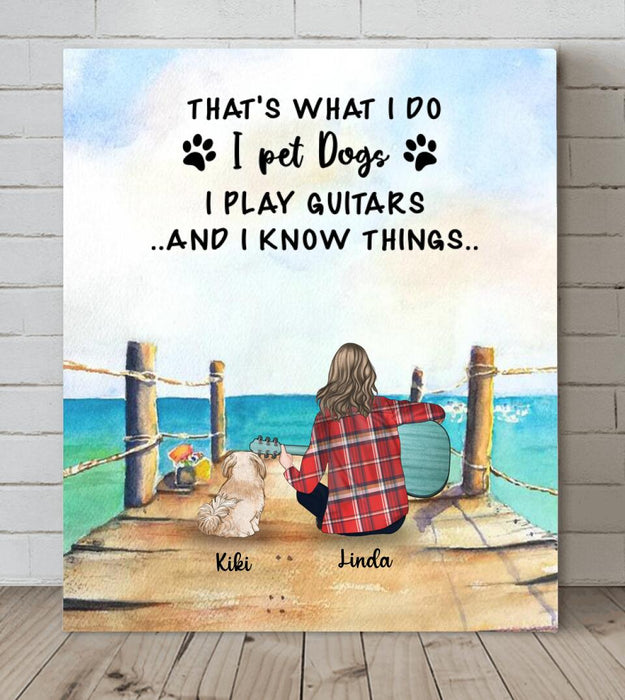 Personalized Dog Mom, Dog Dad With Guitar Canvas - Best Gift Idea For Guitar Lovers - Up to 3 Dogs - I Play Guitars And I Know Things