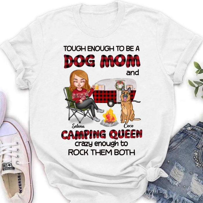 Personalized Dog Mom And Camping Queen Shirt/Hoodie - Gift Idea For Camping Lover/Dog Lover With Up to 4 Dogs - Tough Enough To Be A Dog Mom And Camping Queen Crazy Enough To Rock Them Both