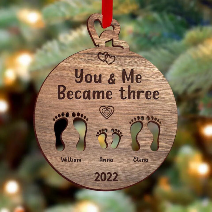 Personalized Christmas Wooden Ornament - Best Gift Idea For Family - You & Me Became Three