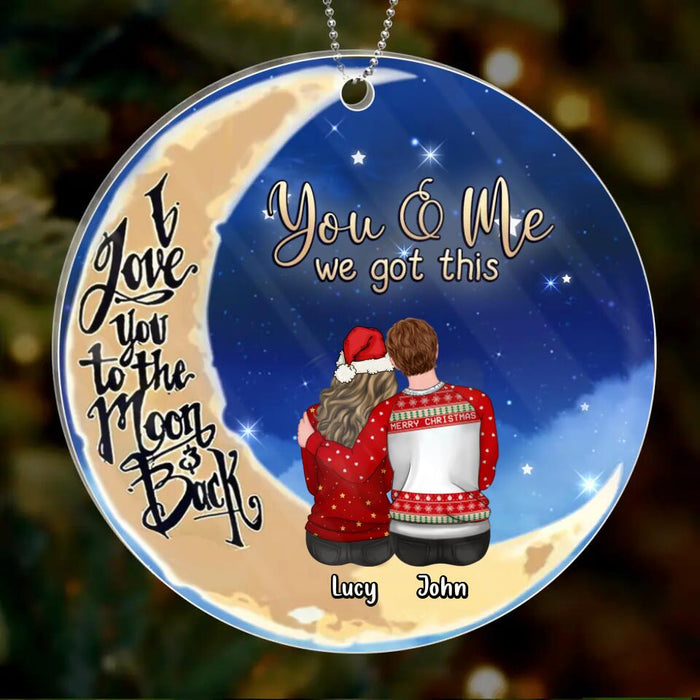 Personalized Christmas Couple Sitting On Moon Circle Acrylic Ornament - Gift Idea For Couple/Christmas - You & Me We Got This