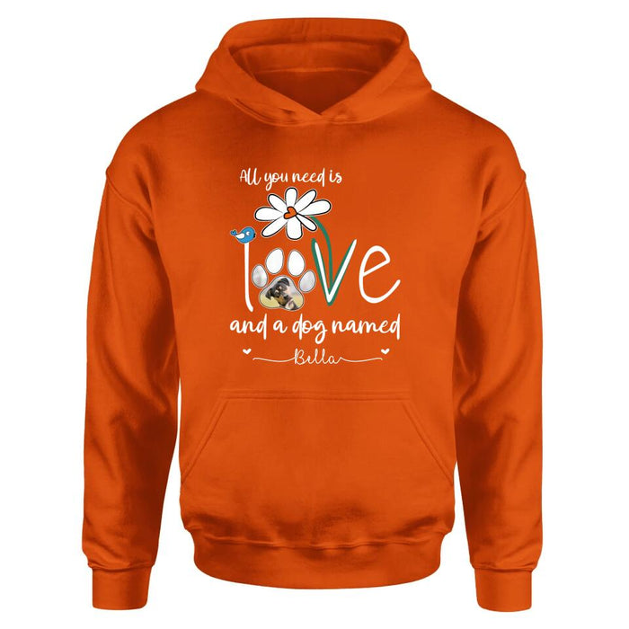 Personalized Dog Photo T-shirt/Long Sleeve/Sweatshirt/Hoodie - Gift Idea For Dog Lover - All You Need Is Love And A Dog