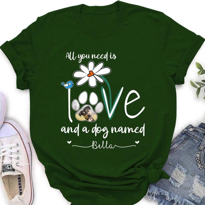 Personalized Dog Photo T-shirt/Long Sleeve/Sweatshirt/Hoodie - Gift Idea For Dog Lover - All You Need Is Love And A Dog