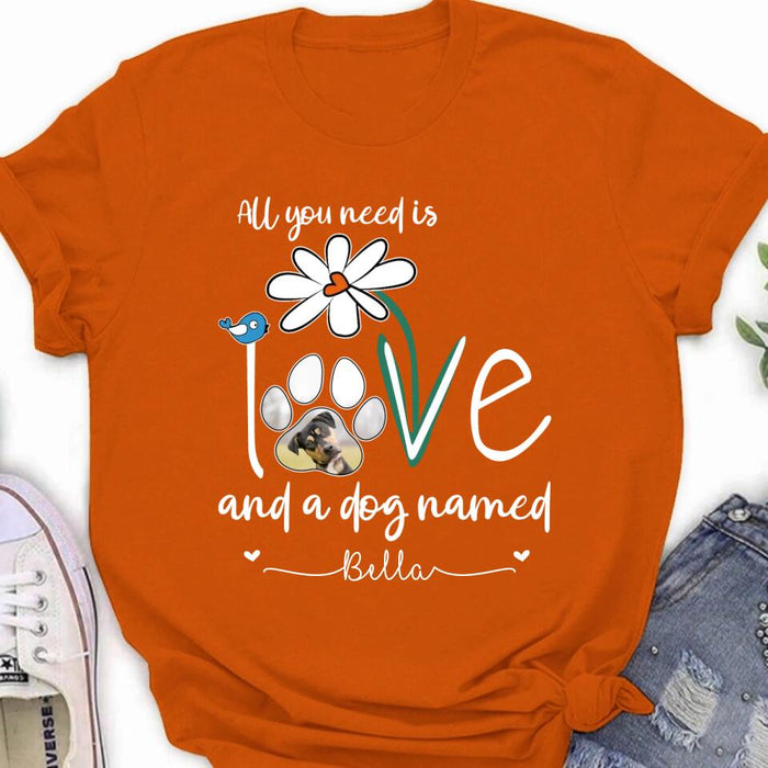 Personalized Dog Photo T-shirt/Long Sleeve/Sweatshirt/Hoodie - Gift Idea For Dog Lover - All You Need Is Love And A Dog