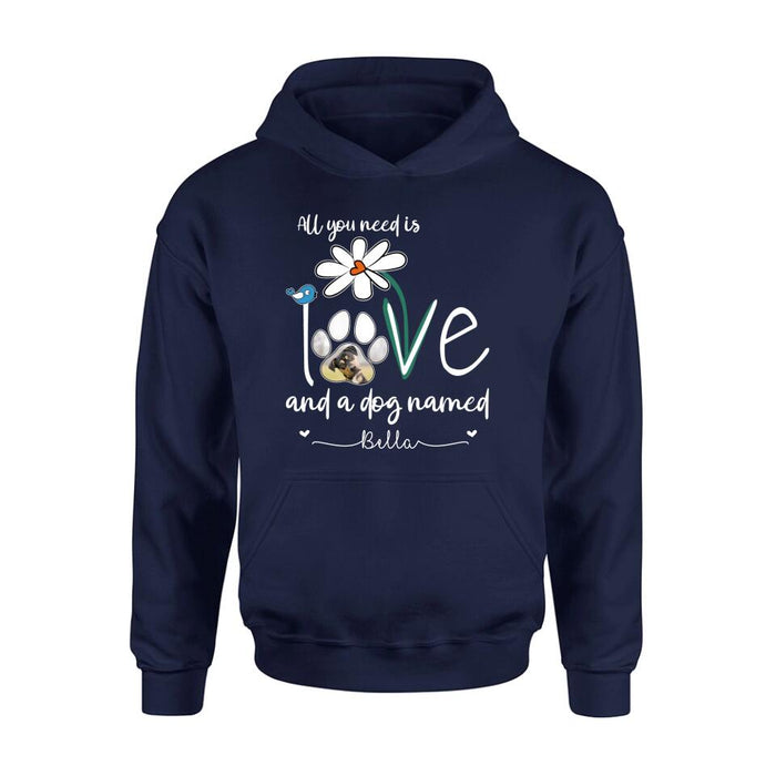 Personalized Dog Photo T-shirt/Long Sleeve/Sweatshirt/Hoodie - Gift Idea For Dog Lover - All You Need Is Love And A Dog