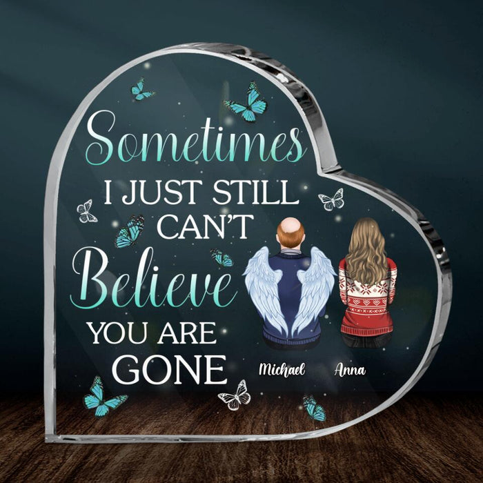 Personalized Memorial Acrylic Plaque - Gift Idea For Loss Of Family Members - Sometimes I Just Still Can't Believe You Are Gone