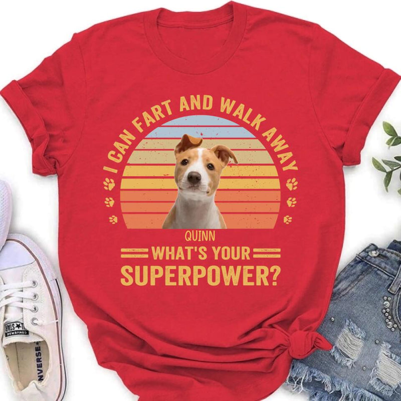 Custom Personalized Pet Photo Shirt - Gift Idea For Pet Lovers - I Can Fart And Walk Away