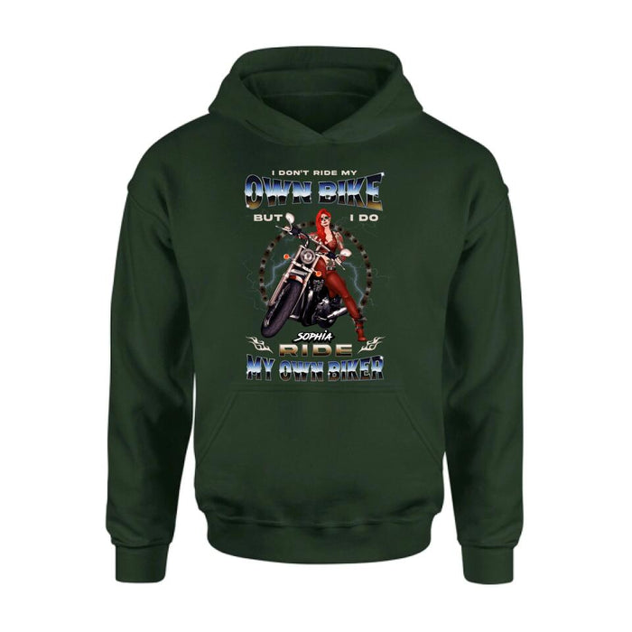 Personalized Biker Girl T-shirt/Hoodie - Gift Idea For Biker Lovers - I Don't Ride My Own Bike But I Do Ride My Own Biker