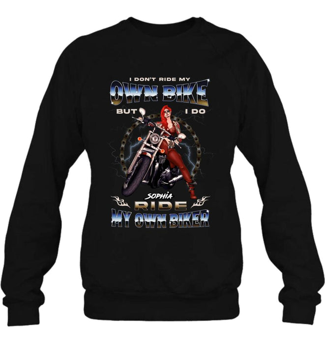 Personalized Biker Girl T-shirt/Hoodie - Gift Idea For Biker Lovers - I Don't Ride My Own Bike But I Do Ride My Own Biker