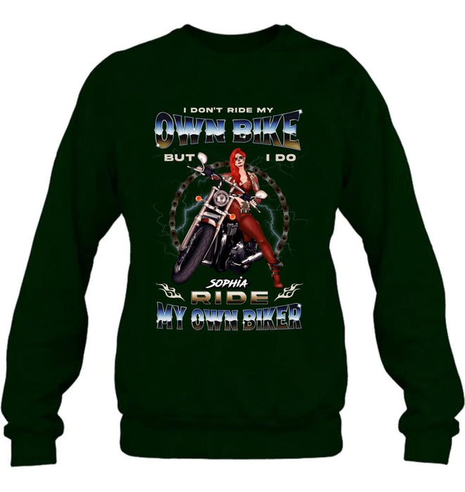 Personalized Biker Girl T-shirt/Hoodie - Gift Idea For Biker Lovers - I Don't Ride My Own Bike But I Do Ride My Own Biker
