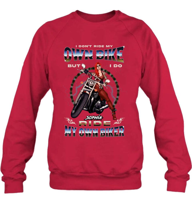 Personalized Biker Girl T-shirt/Hoodie - Gift Idea For Biker Lovers - I Don't Ride My Own Bike But I Do Ride My Own Biker