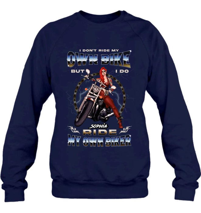 Personalized Biker Girl T-shirt/Hoodie - Gift Idea For Biker Lovers - I Don't Ride My Own Bike But I Do Ride My Own Biker