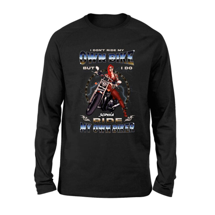 Personalized Biker Girl T-shirt/Hoodie - Gift Idea For Biker Lovers - I Don't Ride My Own Bike But I Do Ride My Own Biker