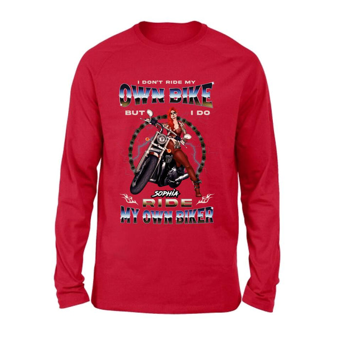 Personalized Biker Girl T-shirt/Hoodie - Gift Idea For Biker Lovers - I Don't Ride My Own Bike But I Do Ride My Own Biker