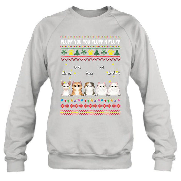 Personalized Xmas Cat Shirt - Up to 5 Cats - Christmas Gift Idea For Cat Lover - Fluff You You Fluffin Fluff
