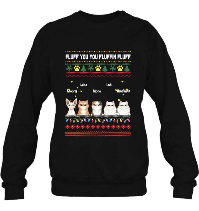 Personalized Xmas Cat Shirt - Up to 5 Cats - Christmas Gift Idea For Cat Lover - Fluff You You Fluffin Fluff
