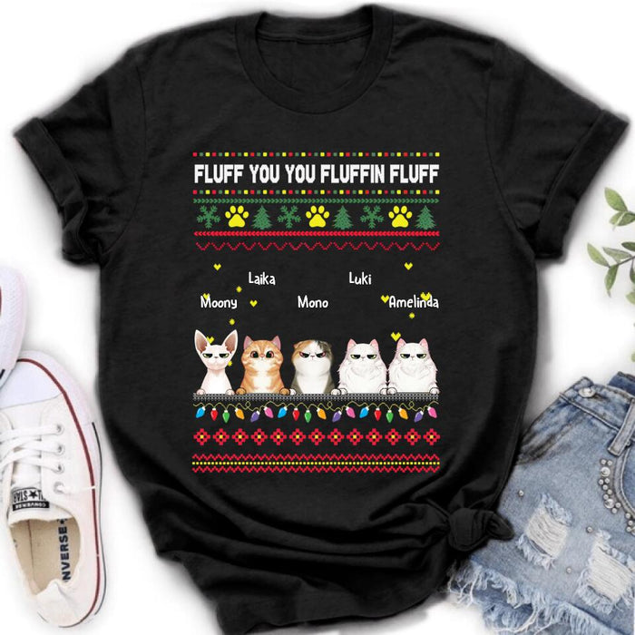 Personalized Xmas Cat Shirt - Up to 5 Cats - Christmas Gift Idea For Cat Lover - Fluff You You Fluffin Fluff