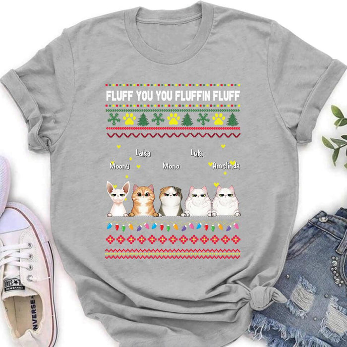 Personalized Xmas Cat Shirt - Up to 5 Cats - Christmas Gift Idea For Cat Lover - Fluff You You Fluffin Fluff