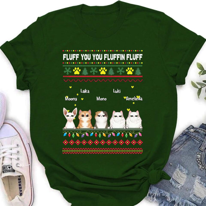 Personalized Xmas Cat Shirt - Up to 5 Cats - Christmas Gift Idea For Cat Lover - Fluff You You Fluffin Fluff