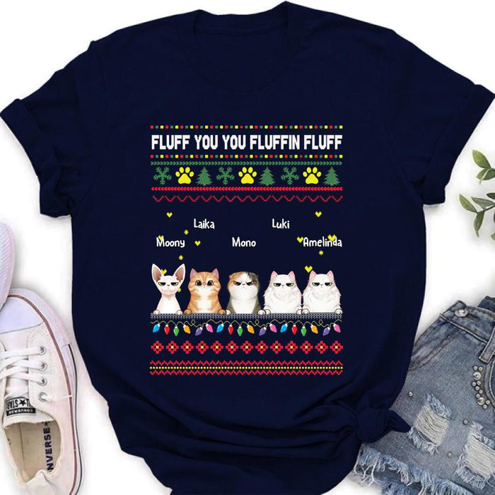 Personalized Xmas Cat Shirt - Up to 5 Cats - Christmas Gift Idea For Cat Lover - Fluff You You Fluffin Fluff