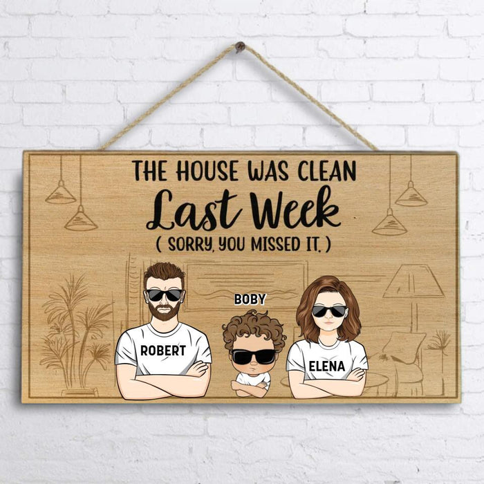 Personalized Family Wooden Sign - Parents With Up to 3 Kids - The House Was Clean Last Week (Sorry, You Missed It)