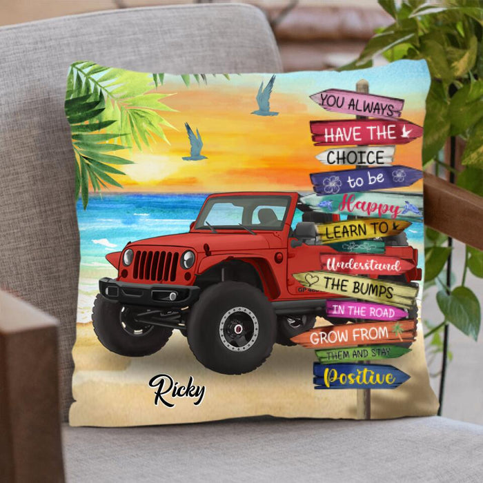 Personalized Off-road SUVs Pillow Cover - Best Gift Idea For Off-road SUVs Lovers - You Always Have The Choice To Be Happy