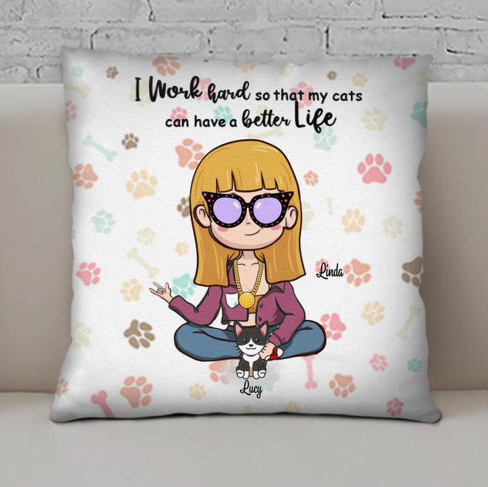 Personalized Pet Mom Dad Pillow Case - Mom/Dad and Up to 5 Pets - Mother's Day/Father's Day Gift For Pet Lovers - I Work Hard So That My Cats Can Have A Better Life