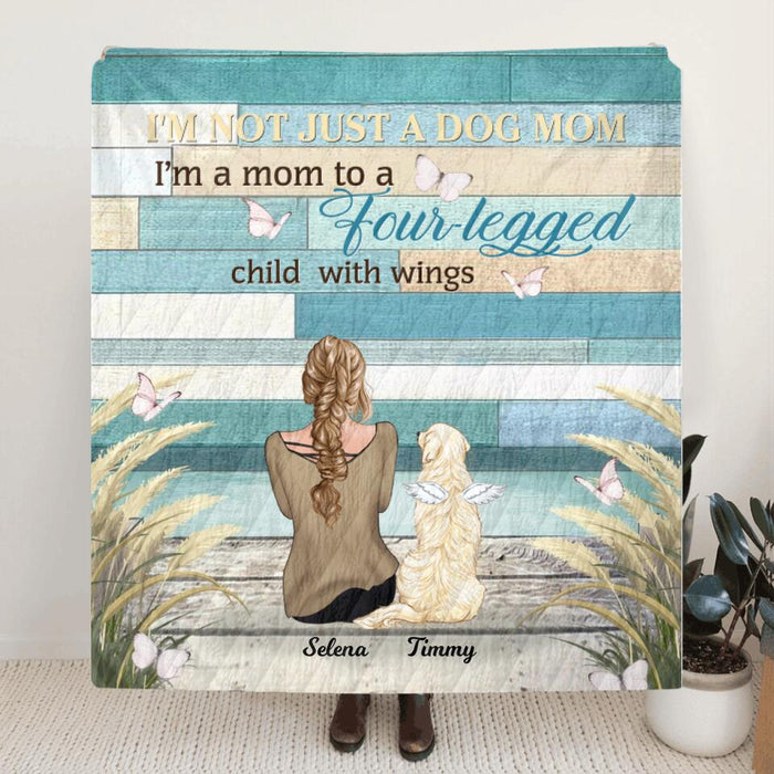 Personalized Memorial Dog Mom Pillow Cover/Quilt/Fleece Blanket - Best Gift For Dog Lover - I'm A Mom To A Four - Legged Child With Wings