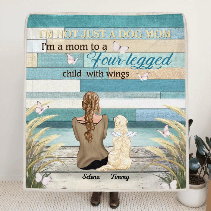 Personalized Memorial Dog Mom Pillow Cover/Quilt/Fleece Blanket - Best Gift For Dog Lover - I'm A Mom To A Four - Legged Child With Wings