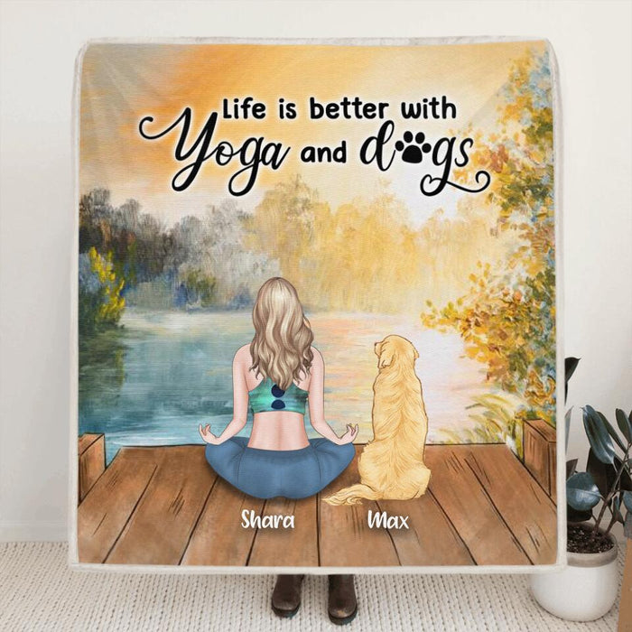 Personalized Yoga Dog Mom Quilt/Fleece Blanket/Pillow Cover - Woman With Up to 4 Dogs - Gift For Dog Lover - Life Is Better With Yoga And Dogs